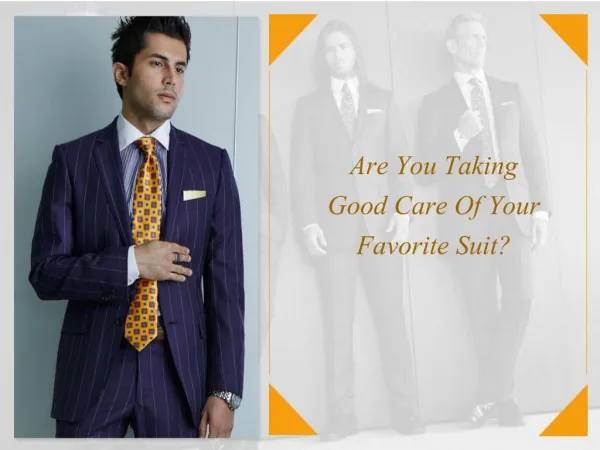 Are You Taking Good Care Of Your Favorite Suit?