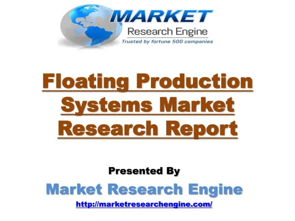 Floating Production Systems Market will grow at a CAGR of 17% in the given forecast period from 2013 to 2019