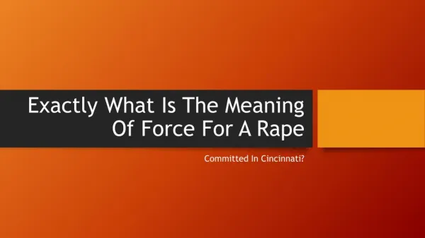 In Cincinnati What Is The Definition Of Force For A Rape Committed