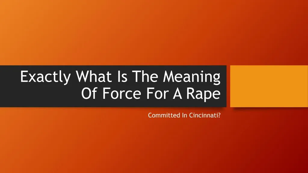 exactly what is the meaning of force for a rape