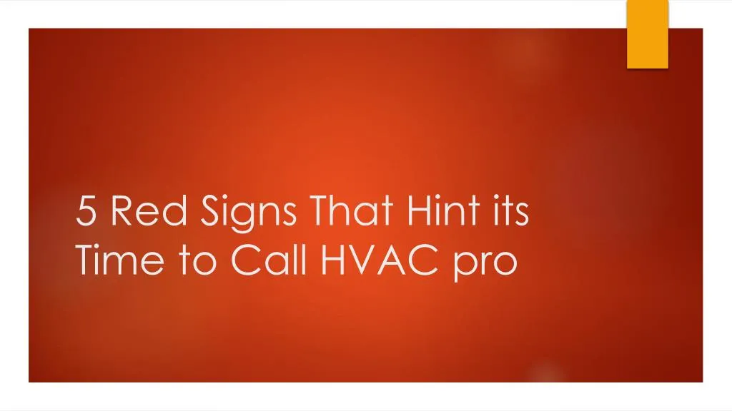 5 red signs that hint its time to call hvac pro
