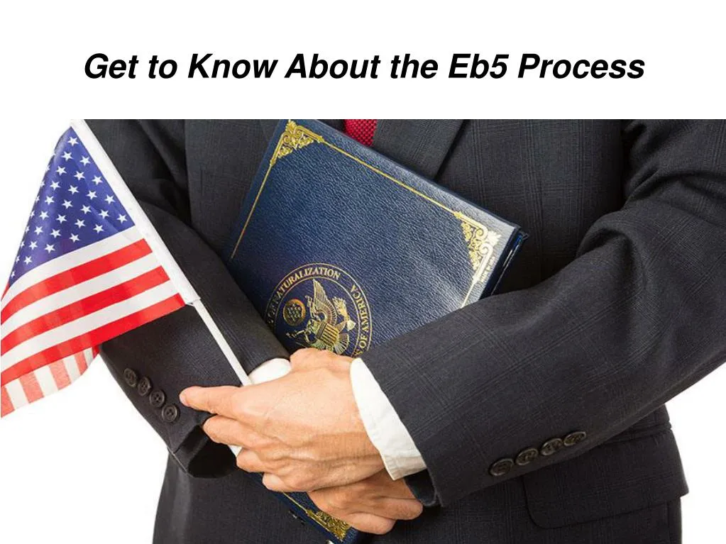 get to know about the eb5 process