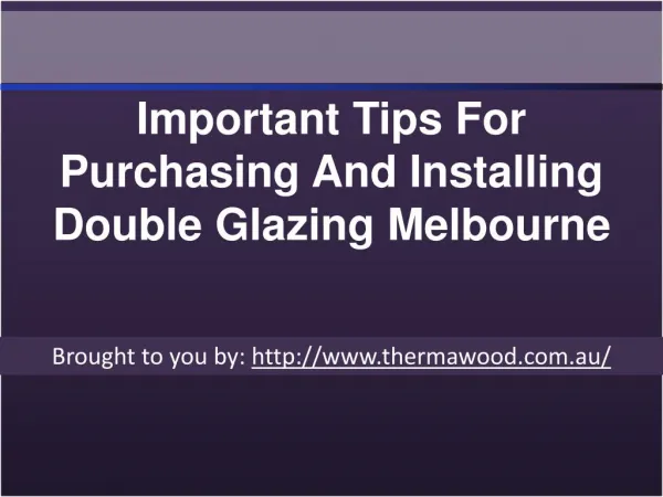 Important Tips For Purchasing And Installing Double Glazing Melbourne