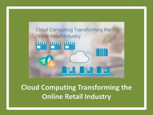 Cloud Computing Transforming the Online Retail Industry