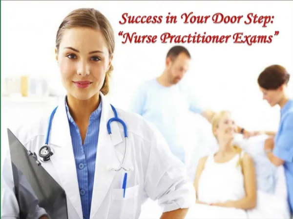 Success in your door step nurse practitioner exams