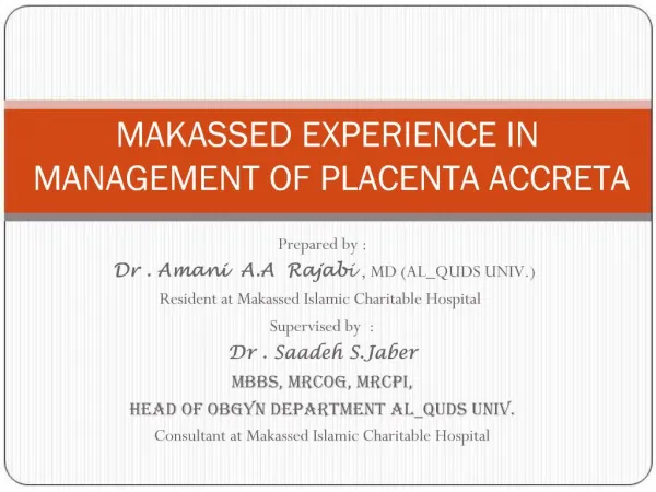MAKASSED EXPERIENCE IN MANAGEMENT OF PLACENTA ACCRETA