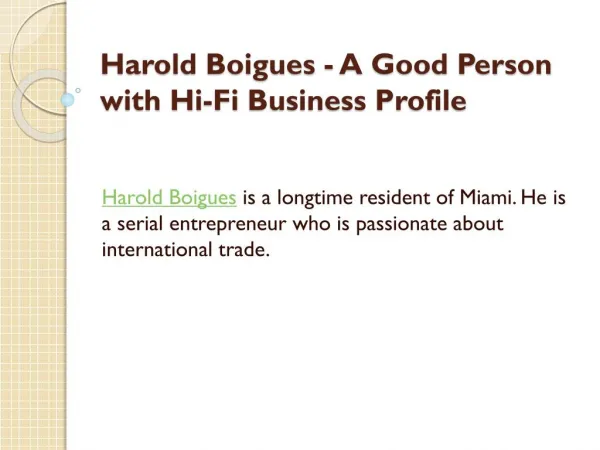 Harold Boigues - A Good Person with Hi-Fi Business Profile
