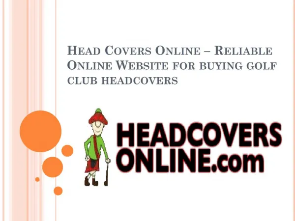 Head Covers Online – Reliable Online Website for buying golf club headcovers