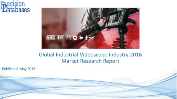 Industrial Videoscope Market Research Report: Worldwide Analysis 2016-2021