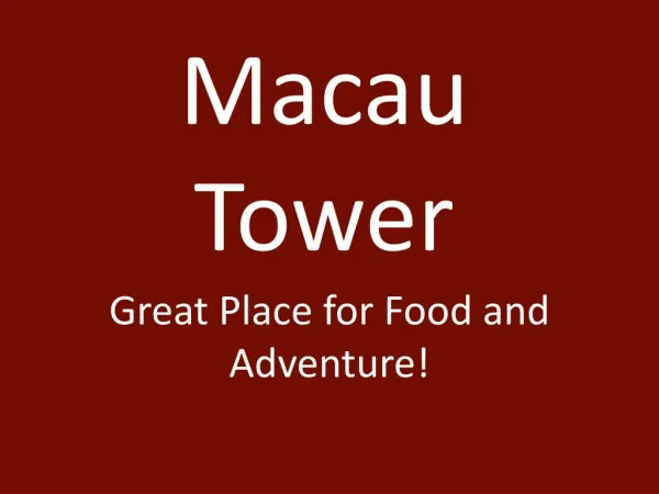 Macau Tower: Great Place for Food and Adventure!