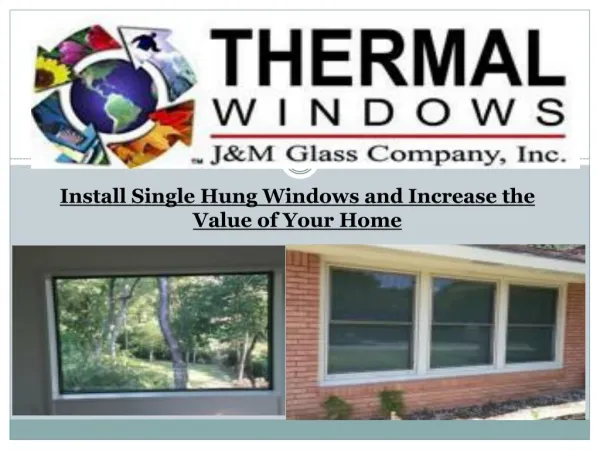 Install Single Hung Windows and Increase the Value of Your Home