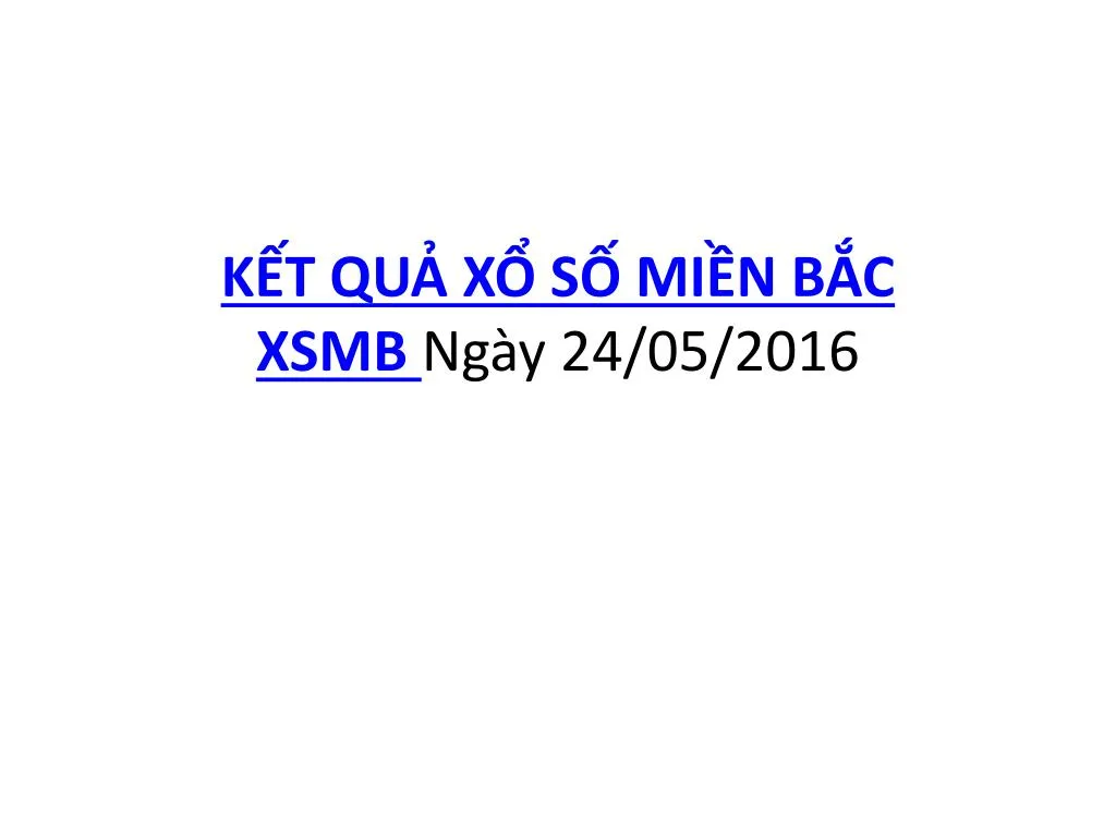 k t qu x s mi n b c xsmb ng y 24 05 2016