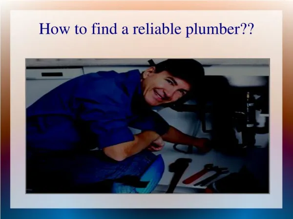 How to find a reliable plumber??