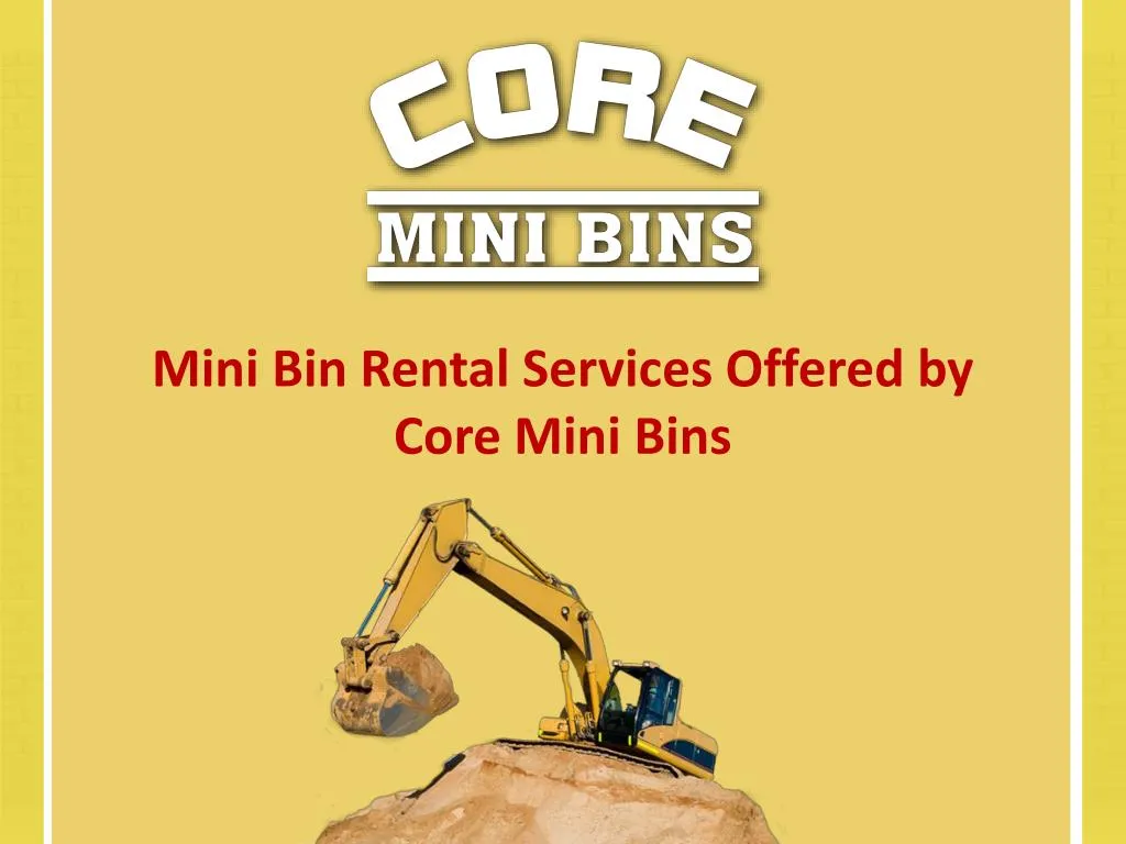 mini bin rental services offered by core mini bins