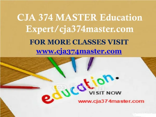 CJA 374 MASTER Education Expert/cja374master.com