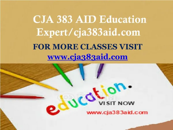 CJA 383 AID Education Expert/cja383aid.com