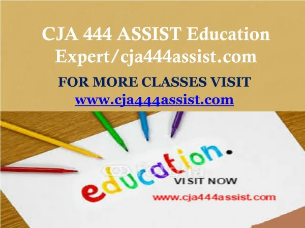 CJA 444 ASSIST Education Expert/cja444assist.com