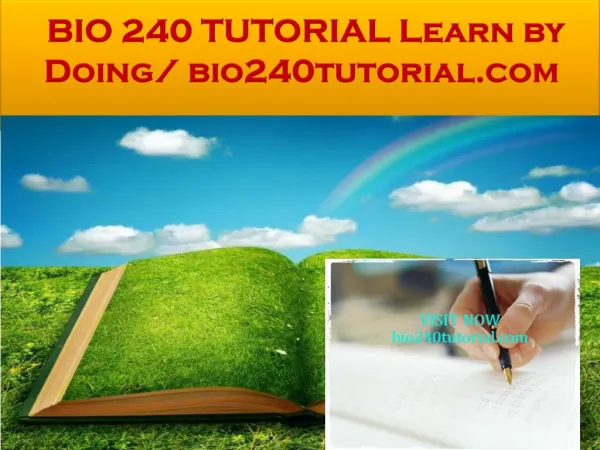 BIO 240 TUTORIAL Learn by Doing/ bio240tutorial.com