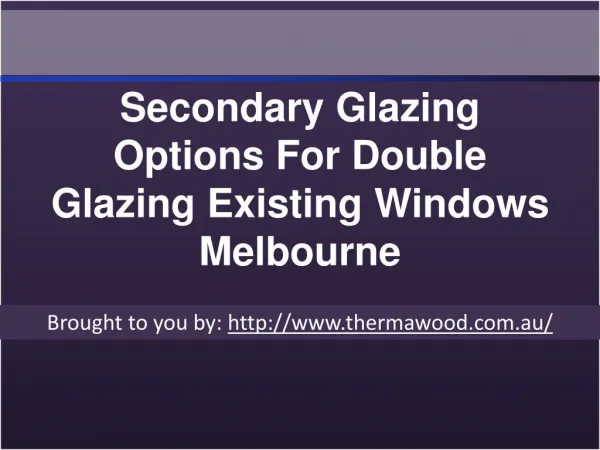 Secondary Glazing Options For Double Glazing Existing Windows Melbourne