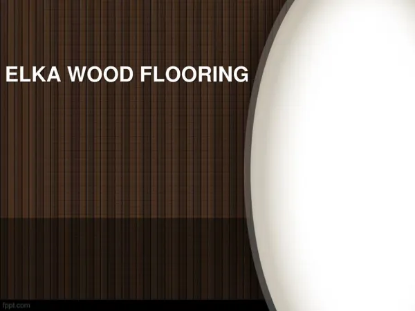 Types Of Elka Wood Flooring