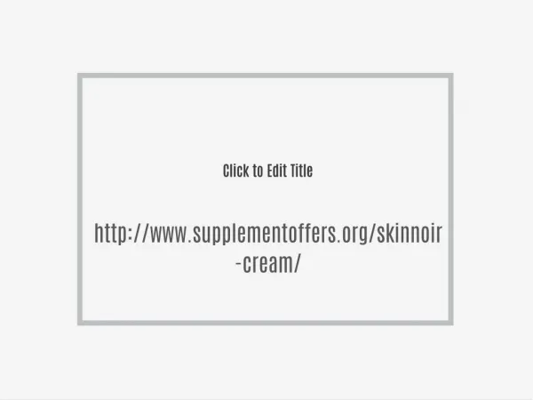 http://www.supplementoffers.org/skinnoir-cream/