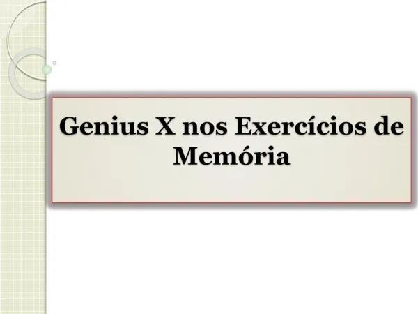 Genius X nos Exercícios de Memória