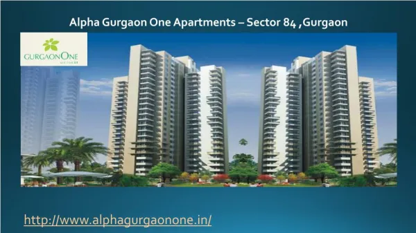 Alpha Gurgaon One Apartments In Sector 84 ,Gurgaon