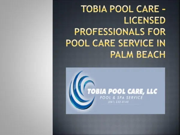 Tobia Pool Care – Licensed Professionals for Pool Care Service in Palm Beach