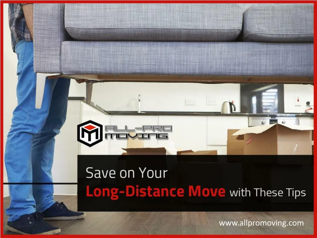 save on your long distance move with these tips