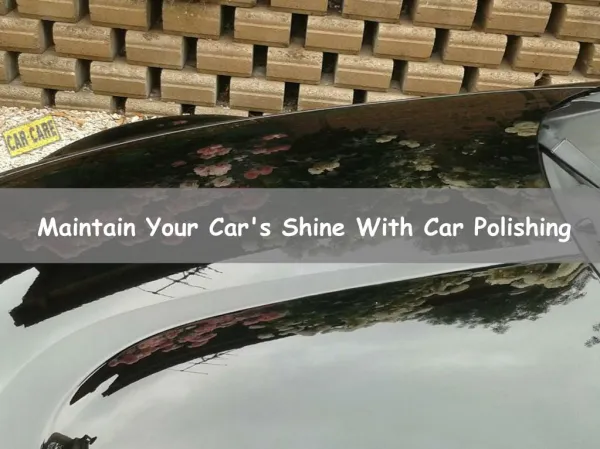 Maintain Your Car's Shine With Car Polishing