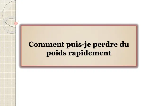 Comment puis-je perdre du poids rapidement