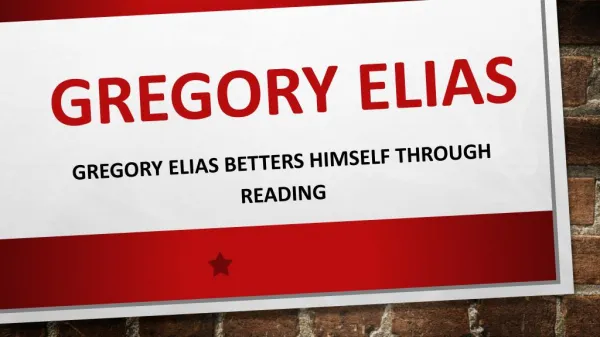 Gregory Elias Betters Himself Through Reading