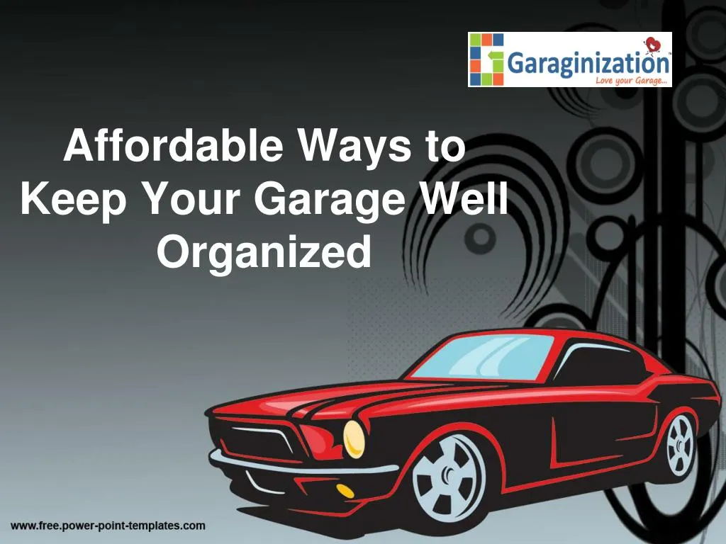 affordable ways to keep your garage well organized