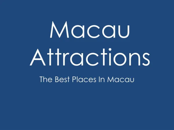Macau Attractions: The Best Places In Macau