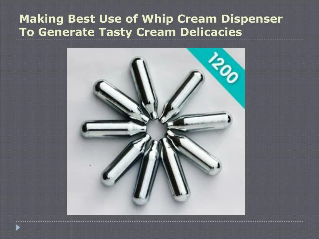 making best use of whip cream dispenser to generate tasty cream delicacies