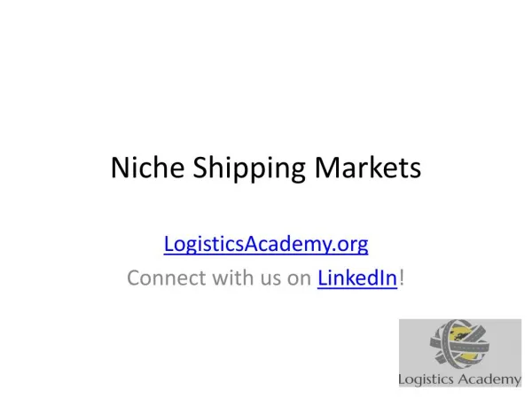 Niche Shipping Markets - LogisticsAcademy.org