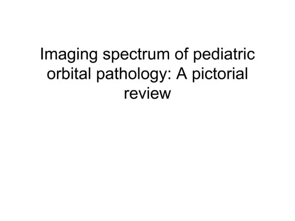 Imaging spectrum of pediatric orbital pathology: A pictorial review