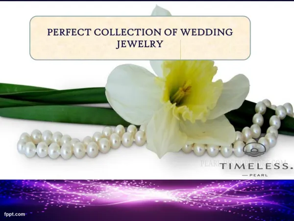 PERFECT COLLECTION OF WEDDING JEWELRY