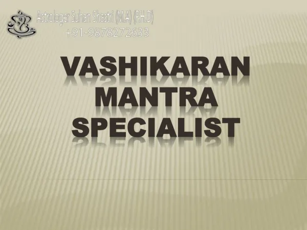 vashikaran Specialist- vashikaran mantra Specialist- free vashikaran Specialist- xloveback.com