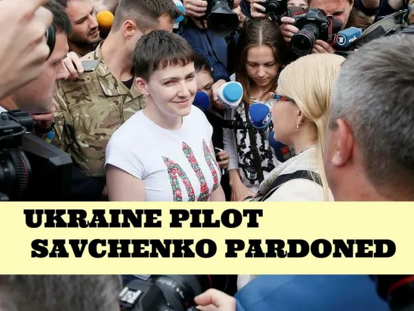 Ukraine pilot Savchenko pardoned
