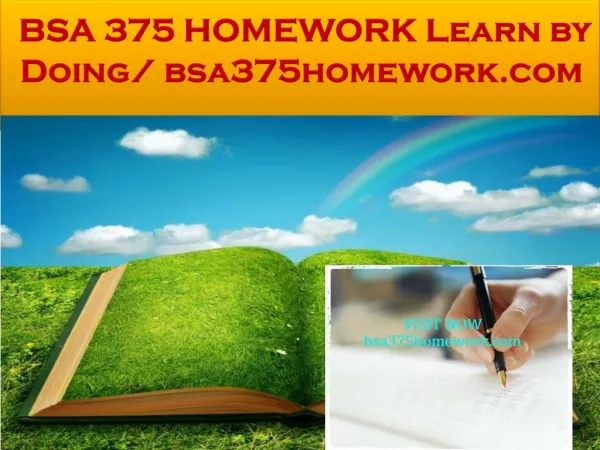BSA 375 HOMEWORK Learn by Doing/ bsa375homework.com