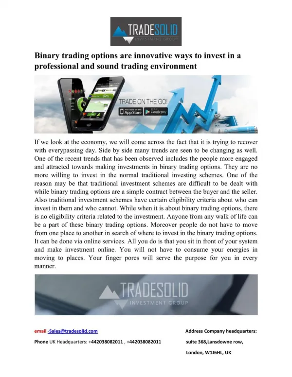Binary trading options are innovative ways to invest in a professional and sound trading environment