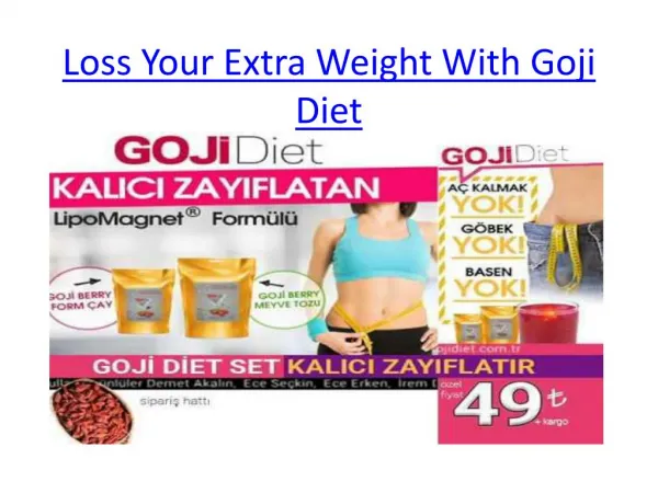 Loss Your Extra Weight With Goji Diet
