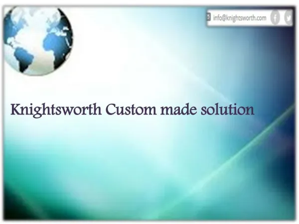 Knightsworth Custom made solution