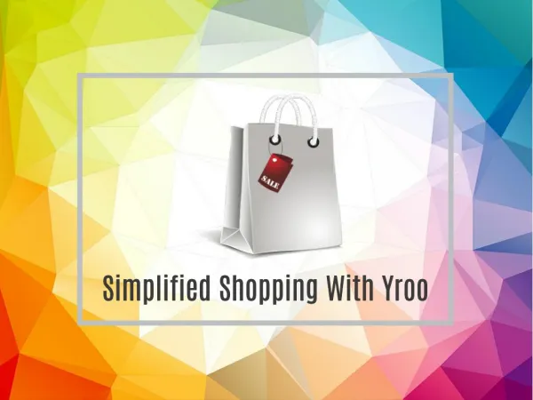 Simplified shopping with Yroo