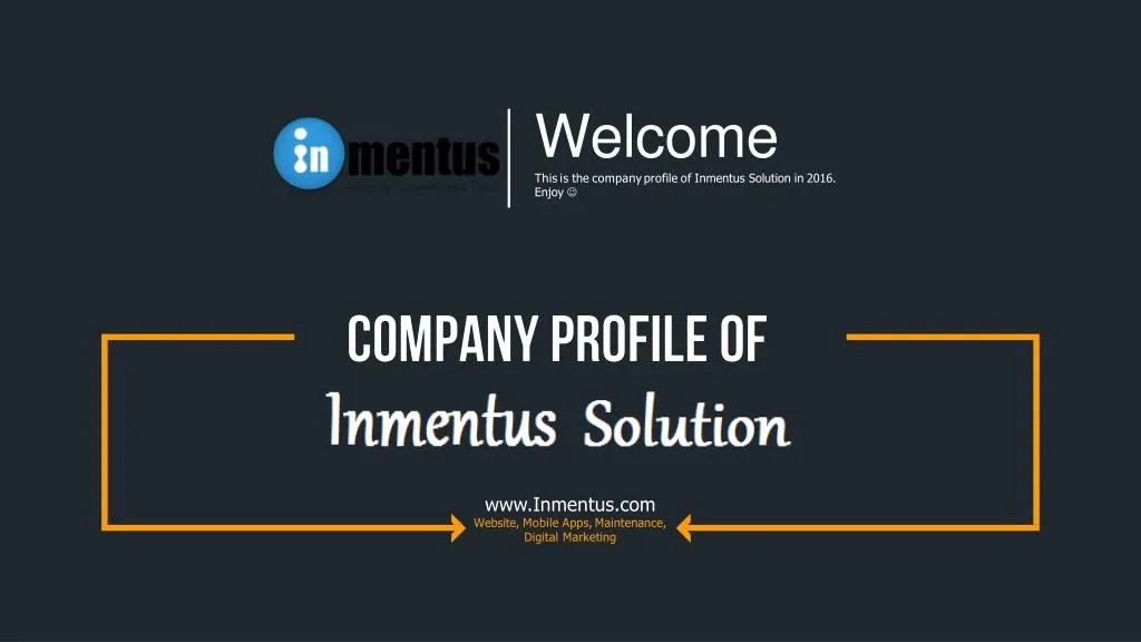 welcome this is the company profile of inmentus solution in 2016 enjoy