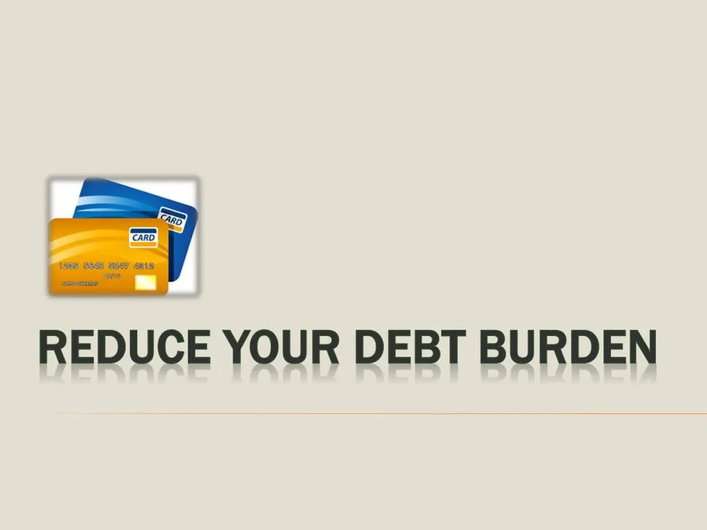 reduce your debt burden