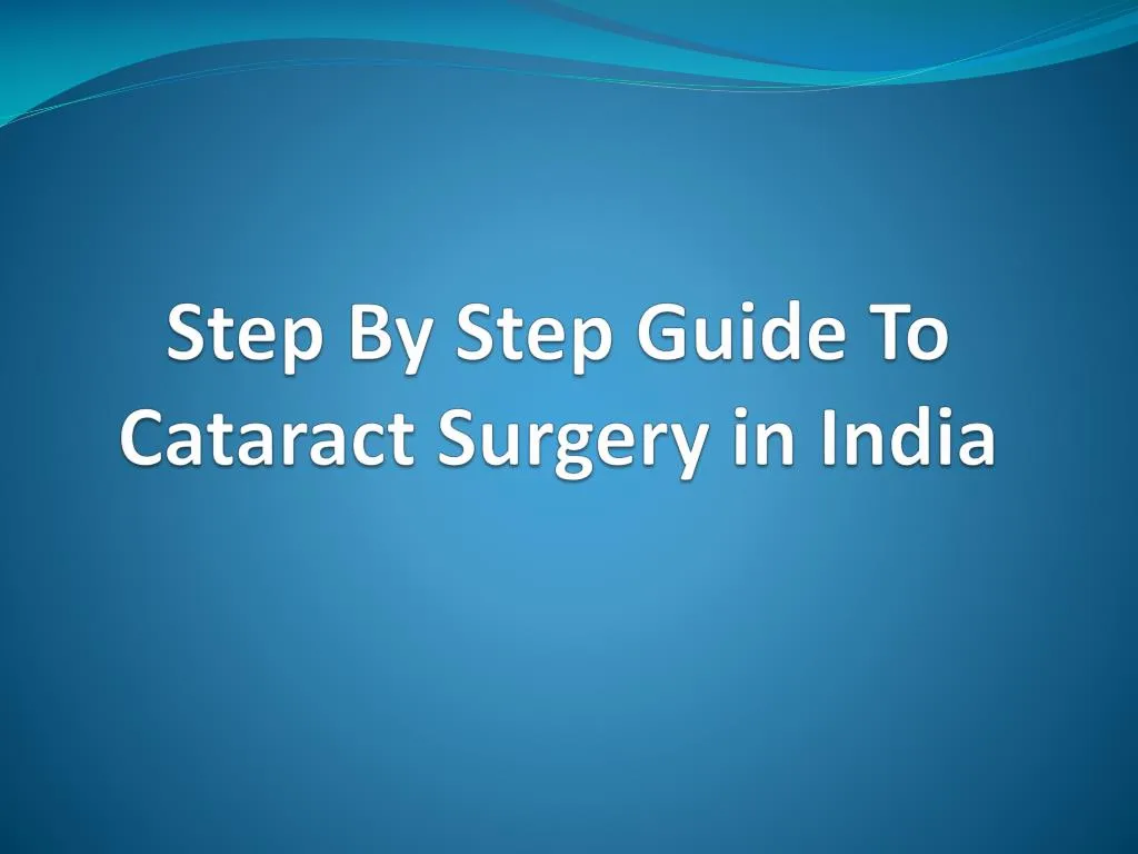 step by step guide to cataract surgery in india