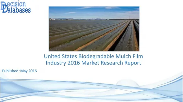 Biodegradable Mulch Film Market United States Analysis and Forecasts 2021