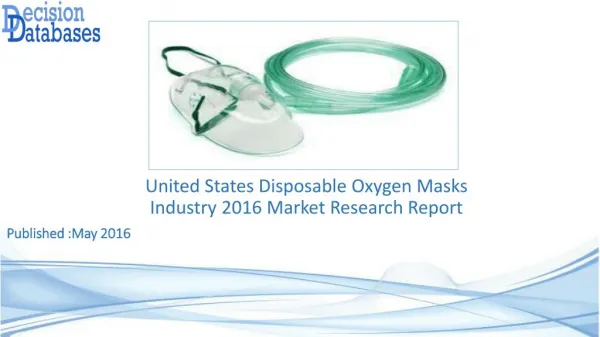 United States Disposable Oxygen Masks Industry Key Manufacturers Analysis 2021